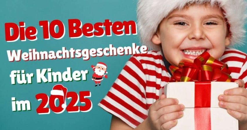 Custom Link Die-10-Besten-Weihnachtsgeschenke-fur-Kinder-im-Jahr-2025